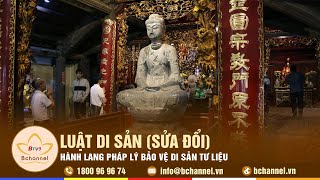 Tiêu điểm: Luật Di sản (sửa đổi) - Hành lang pháp lý bảo vệ Di sản tư liệu | Bchannel