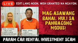 SCAMMERS ARESTADO! MAG-ASAWANG NASA LIKOD NG PARAM CAR RENTAL INVESTMENT SCAM NAHULI NA