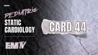 Static Cardiology: CARD 44