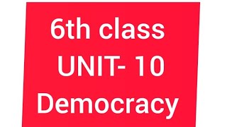 UNIT- 10 DEMOCRACY CLASS 6 SOCIAL SCIENCE   2023-24)