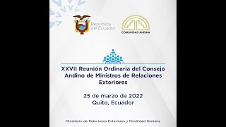 REUNIÓN DEL CONSEJO ANDINO DE MINISTROS DE RELACIONES EXTERIORES AMPLIADO