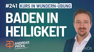 Ein Kurs in Wundern - Lektion 241 - In diesem heiligen Augenblick ist die Erlösung gekommen.