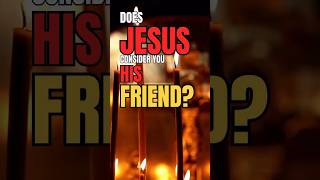 JESUS IS YOUR FRIEND - JOHN 15:14 #jesus #friends #shorts