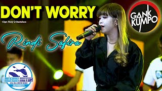 RINDI SAFIRA - DON'T WORRY ( OFFICIAL LIVE MUSIC ) GANK KUMPO TERBARU 2022 - PM AUDIO MADIUN