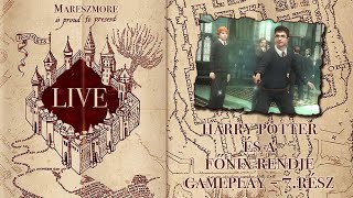 Harry Potter és a Főnix Rendje LIVE GAMEPLAY (PC játék, magyar szinkronnal) – 7. rész | Mareszmore