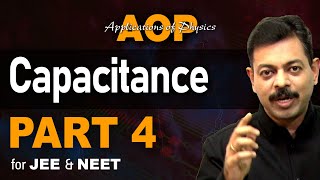 Capacitance Part 4 | AOP for JEE & NEET