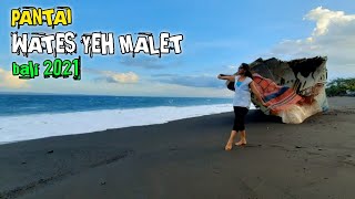 PANTAI WATES YEH MALET | BALI 2021