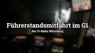 Führerstandsmitfahrt im G1 auf der U1 in Nürnberg (komplette Strecke) inkl. Gleis- und Zugwechseln