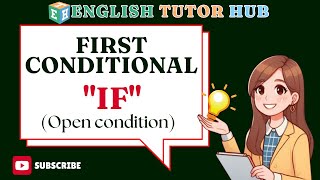 First conditional "IF" (Open condition)