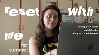 reset with me for summer|creating a new routine, notion template, decluttering☀️