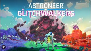 ASTRONEER GLITCHWALKERS DLC EP-01