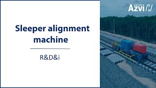 Sleeper Alignment Machine