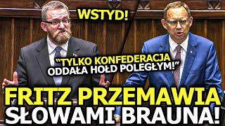 POSEŁ FRITZ WSPOMINA SŁOWA GRZEGORZA BRAUNA Z POTĘŻNYM WNIOSKIEM! "TYLKO KONFEDERACJA ODDAŁA HOŁD!"