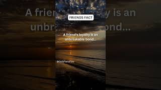 A friend's loyalty is an unbreakable bond...#friendfacts #shorts