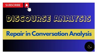 What is Repair in Conversational Analysis II Discourse Analysis