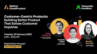 Behind Great Product :  Customer-Centric Products