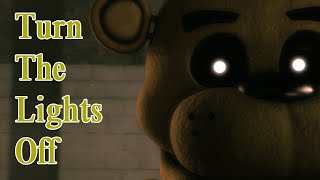 [ SFM / FNAF ] Turn the Lights Off - collab part