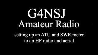 Setting up SWR ATU HF transceiver aerial antenna by G4NSJ