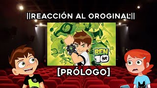 ¿Ben 10 reboot reacciona al original? CAPITULO prólogo