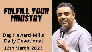 Fulfill Your Ministry Dag Heward Mills Daily Devotional Daily Counsel Read Your Bible Pray Everyday