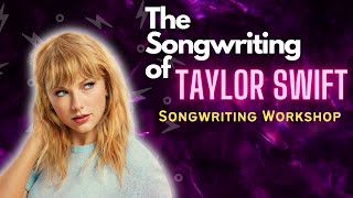 The Songwriting of Taylor Swift   Songwriting Workshop