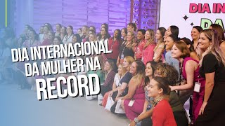 Dia internacional da Mulher na RECORD