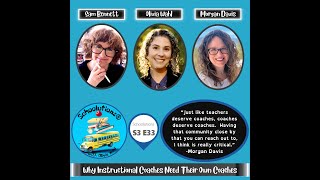 S3 E33: Why Instructional Coaches Need Their Own Coaches with Sam Bennett and Morgan Davis