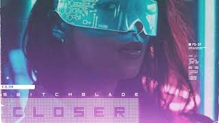 Switchblade - Closer