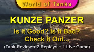 KUNZE PANZER - Tank Review - Is It Good? Is It Bad? Check It Out...