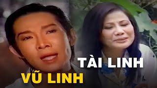 VŨ LINH, TÀI LINH - Cải Lương Xã Hội | Cải Lương Hồ Quảng Xưa Đặc Sắc