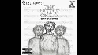 Doug Tha 3 - The Little Child (Prod. Lucas Quinn) [Single]