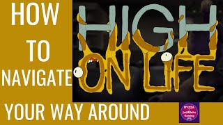 How to Navigate High on Life