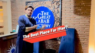 The Great Kabab Factory | Ifter Buffet | Best place for Ifter in 2024 !