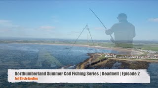 Northumberland Summer Cod Fishing Series | Beadnell | Episode 2 #codfishing #rockfishing