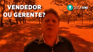 Vai promover o vendedor a gerente? | Dica VNI