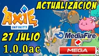 🔥27 JULIO 1.0.0ac AXIE INFINITY ACTUALIZACION / DOWNLOAD MEDIAFIRE & MEGAUPLOAD