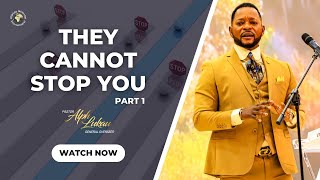 They Cannot Stop You (Part 1) - Pastor Alph LUKAU