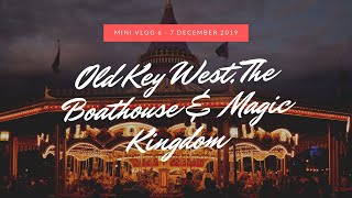 OLD KEY WEST, THE BOATHOUSE & MAGIC KINGDOM | DAILY MINI VLOG 6 | FLORIDA 2019