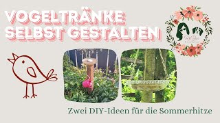 Vogeltränke selbst gestalten: Zwei DIY-Idee für die Sommerhitze 🐥 ☀️🌡️