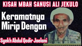 Mbah Sanusi Ali Jekulo Keramatnya Mirip Dengan Syekh Abdul Qodir Jaelani