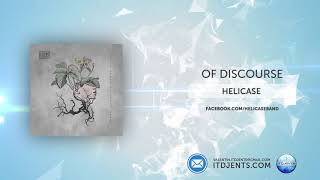 Helicase - Of Discourse [Exclusive Premiere]