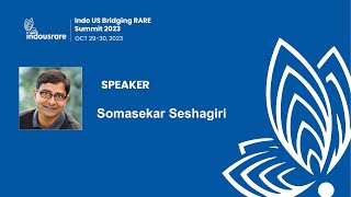 Somasekar Seshagiri:  Discoveries and Drug Development-Indo US Bridging RARE Summit 2023