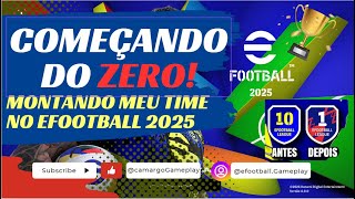 Começando do Zero: Montando Meu Time no eFootball 2025!