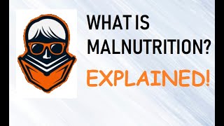 What is malnutrition? Malnutrition Explained