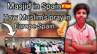 Masjid in Spain🇪🇸=Europe| Mosque in Spain| Barcelona| Vlog| DIYA AND BRO.