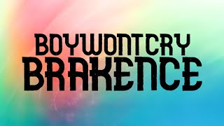 boywontcry - brakence (Lyrics)