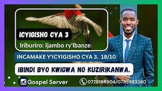 IBINDI BYO KWIGWA NO KUZIRIKANWA NDETSE N'INCAMAKE Y'ICYIGISHO CYA 3. Friday, October 18.