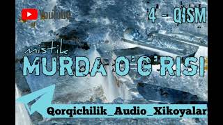 Muhammadsodiq "Murda O'g'risi" 4 - Qism Qo'rqinchli Audio Hikoyalar 18+