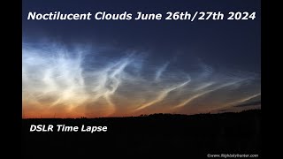 Noctilucent Clouds June 25th/26th 2024 - DSLR Time Lapse