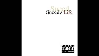 Sneed - Sneed's Life [Full Album]